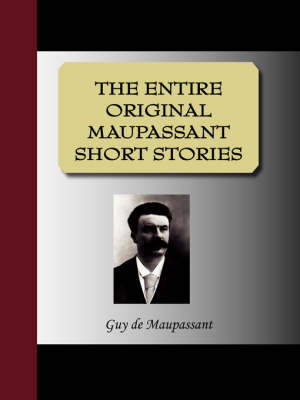 The Entire Original Maupassant Short Stories by Guy de Maupassant image
