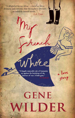 My French Whore: a Love Story on Hardback by Gene Wilder