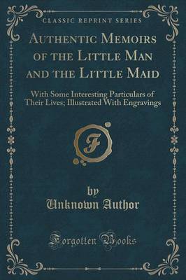 Authentic Memoirs of the Little Man and the Little Maid by Unknown Author image