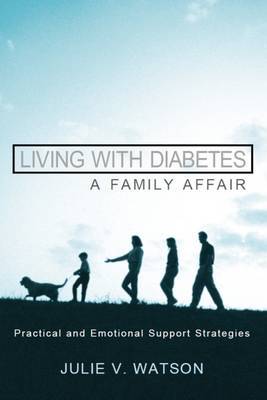 Living with Diabetes: A Family Affair by Julie V Watson image