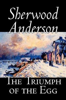 The Triumph of the Egg by Sherwood Anderson image