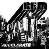 Accelerate by R.E.M. Accelerate by R.E.M.