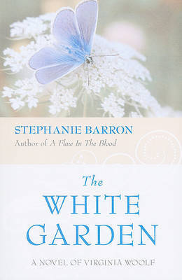 The White Garden: A Novel of Virginia Woolf on Paperback by Stephanie Barron