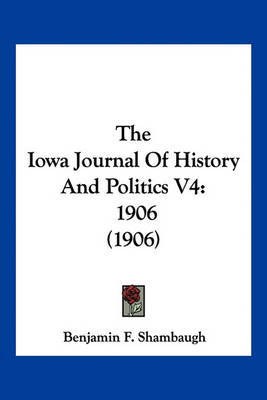 The Iowa Journal of History and Politics V4: 1906 (1906) image