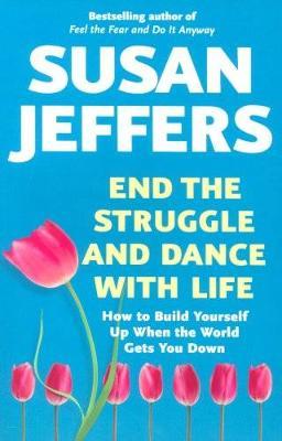 End the Struggle and Dance With Life by Susan Jeffers image