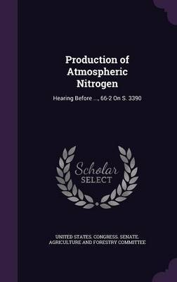 Production of Atmospheric Nitrogen on Hardback