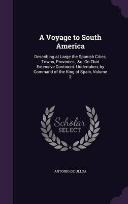 A Voyage to South America by Antonio De Ulloa image