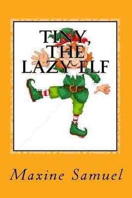 Tiny, the Lazy Elf on Paperback by Maxine Samuel