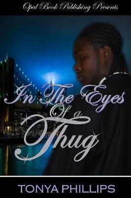 In the Eyes of A Thug by Tonya Phillips image