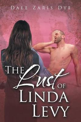 The Lust of Linda Levy by Dale Zaris Dye image