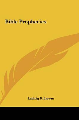 Bible Prophecies by Ludwig B. Larsen image