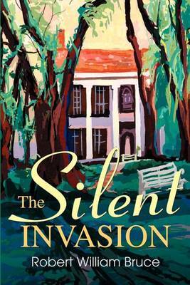 The Silent Invasion by Robert William Bruce image
