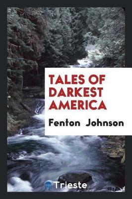Tales of Darkest America by Fenton Johnson image
