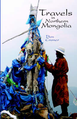 Travels in Northern Mongolia by Don Croner image