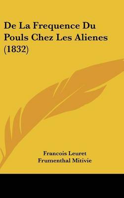 de La Frequence Du Pouls Chez Les Alienes (1832) by Francois Leuret image