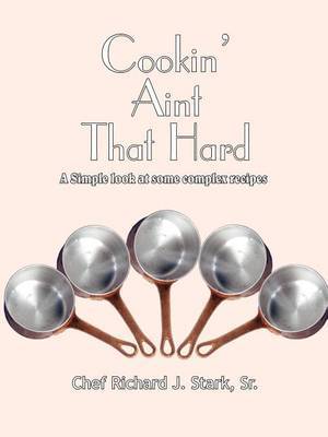 Cookin' Ain't That Hard by Richard J Stark image