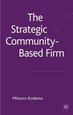 The Strategic Community-Based Firm by Mitsuru Kodama image