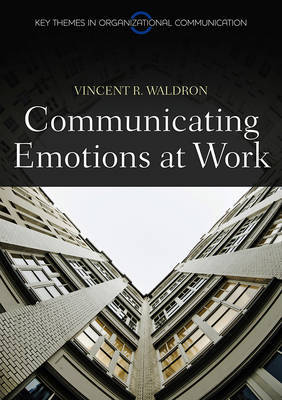 Communicating Emotion at Work by Vincent R Waldron image