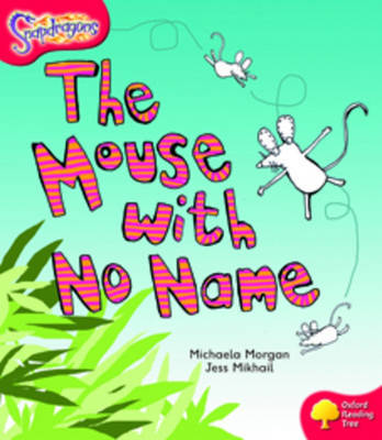 Oxford Reading Tree: Level 4: Snapdragons: The Mouse With No Name by Michaela Morgan image