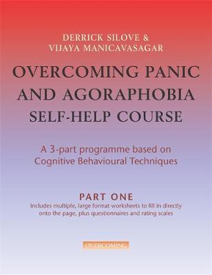 Overcoming Panic and Agoraphobia Self-Help Course in 3 vols by Derrick Silove