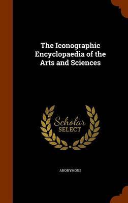 The Iconographic Encyclopaedia of the Arts and Sciences by * Anonymous image