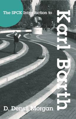 The SPCK Introduction to Karl Barth by D.Densil Morgan image