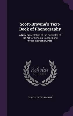 Scott-Browne's Text-Book of Phonography by Daniel L Scott-Browne image
