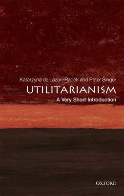 Utilitarianism: A Very Short Introduction by Katarzyna de Lazari-Radek image