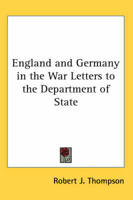 England and Germany in the War Letters to the Department of State by Robert J. Thompson image