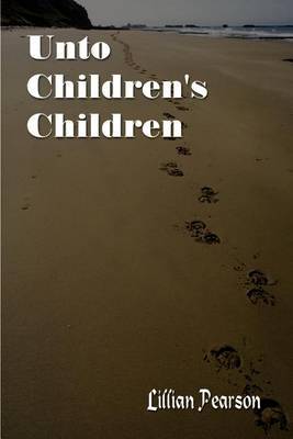 Unto Children's Children by Lillian Pearson image