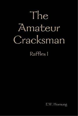 The Amateur Cracksman by E.W. Hornung image