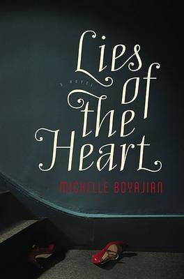 Lies of the Heart on Hardback by Michelle Boyajian