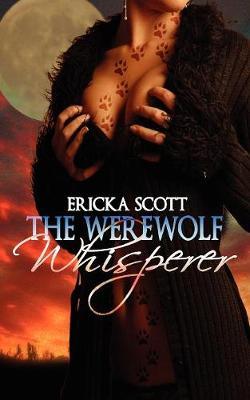 The Werewolf Whisperer by Ericka Scott image