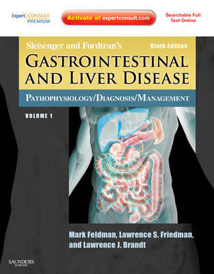 Sleisenger and Fordtran's Gastrointestinal and Liver Disease: Pathophysiology, Diagnosis, Management, Expert Consult Premium Edition: Enhanced Online Features and Print by Lawrence J. Brandt