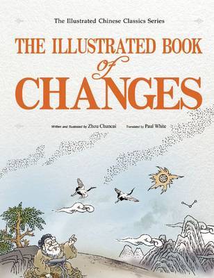 The Illustrated Book of Changes on Paperback by Chuncai Zhou