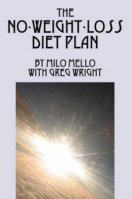 The No-Weight-Loss Diet Plan by Milo Mello image