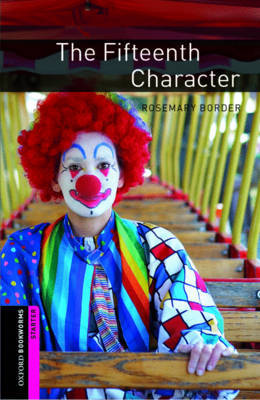 Oxford Bookworms Library: Starter Level:: The Fifteenth Character by Rosemary Border image