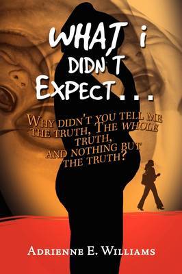 What I Didn't Expect. by Adrienne E. Williams image