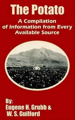 The Potato: A Compilation of Information from Every Available Source on Paperback by Eugene H Grubb