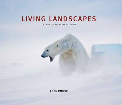 Living Landscapes on Hardback by Andy Rouse