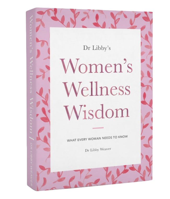 Dr Libbys: Womens Wellness Wisdom on Paperback by Libby Weaver