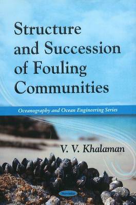 Structure & Succession of Fouling Communities by V.V. Khalaman