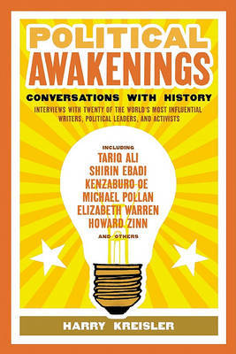 Political Awakenings: Conversations with History: Interviews with Twenty of the World's Most Influential Writers, Thinkers, and Activists on Paperback by Harry Kreisler