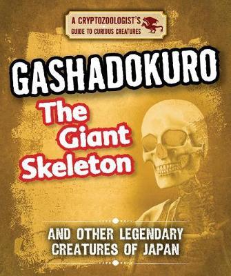 Gashadokuro the Giant Skeleton and Other Legendary Creatures of Japan by Craig Boutland image