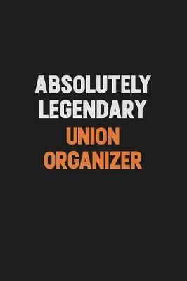 Absolutely Legendary Union organizer image