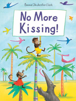 No More Kissing! by Emma Chichester Clark image