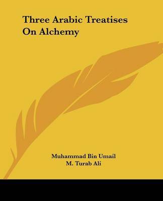 Three Arabic Treatises on Alchemy by Muhammad Bin Umail image