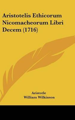 Aristotelis Ethicorum Nicomacheorum Libri Decem (1716) on Hardback by * Aristotle