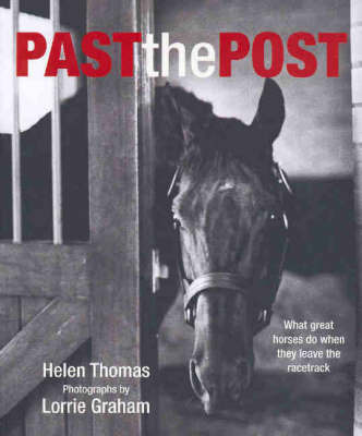 Past the Post: What Great Horses Do When They Leave the Track on Paperback by Helen Thomas