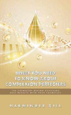 What You Need to Know About Complexion Perfecters by Harminder Gill